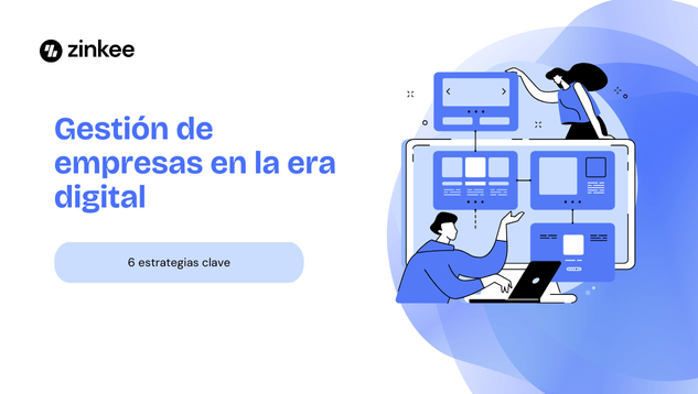 6 estrategias clave para la gestión de empresas en la era digital