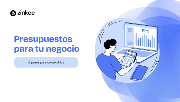 6 pasos para crear un presupuesto efectivo para tu negocio