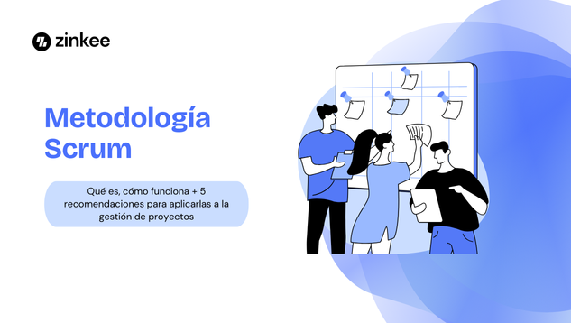 Scrum - Qué es, cómo funciona y 5 recomendaciones a la gestión de proyectos