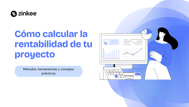 Cómo calcular la rentabilidad de tu proyecto: Métodos, herramientas y consejos prácticos